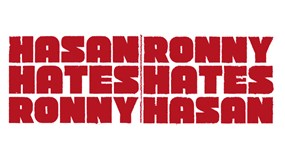 Hasan Hates Ronny / Ronny Hates Hasan