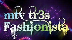 MTV Tr3s Fashionista