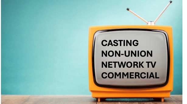Casting Call: Non-Union Network TV Commercial
